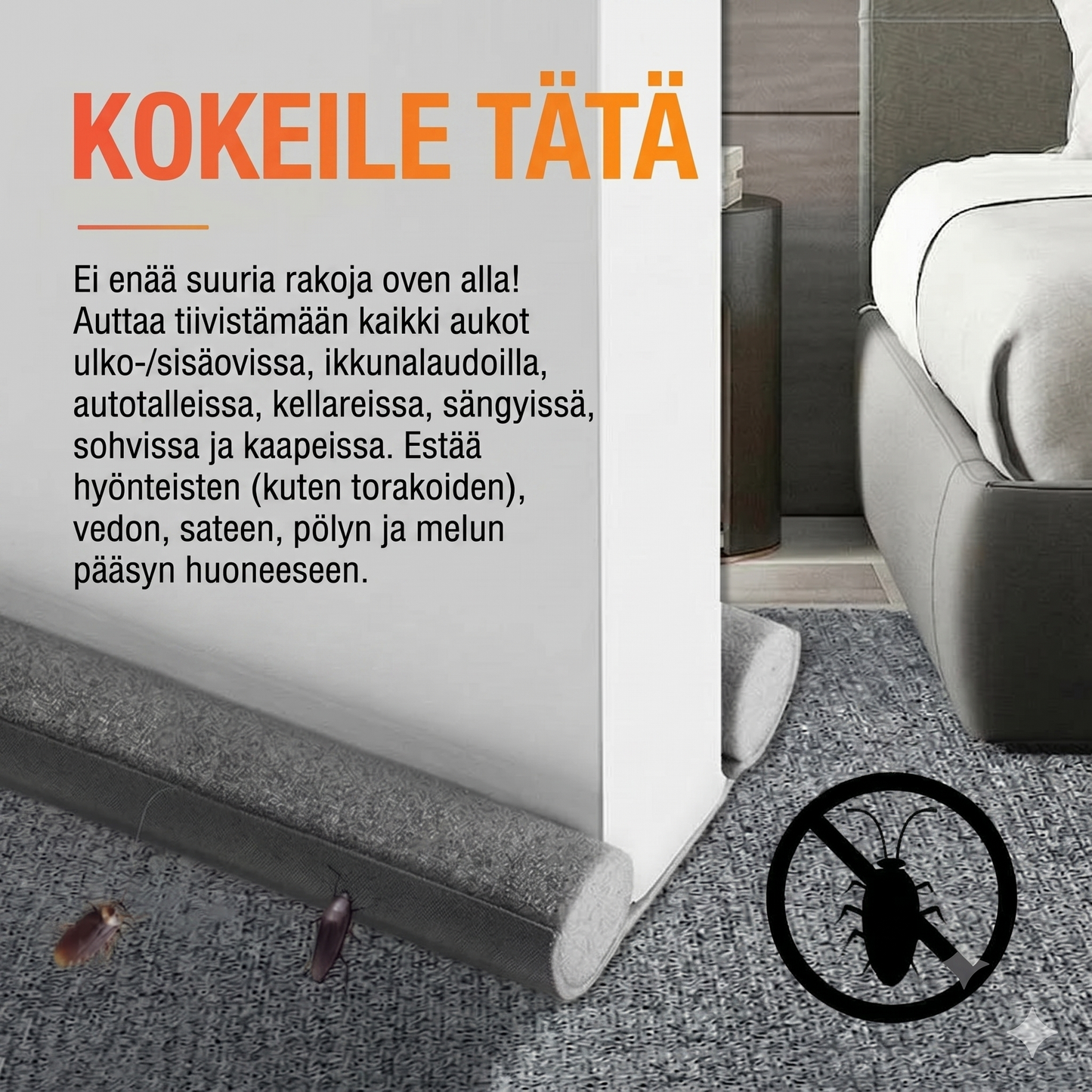 Ovenpohjan tiivistenauha estää hyönteisten, vedon ja melun pääsyn huoneeseen